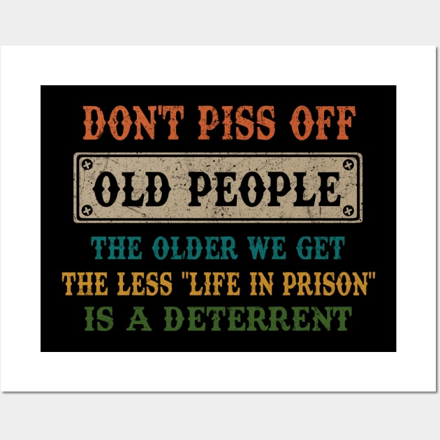 DON'T PISS OFF OLD PEOPLE Wall Art by JeanettVeal